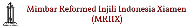 MIMBAR REFORMED INJILI INDONESIA XIAMEN (MRIIX)